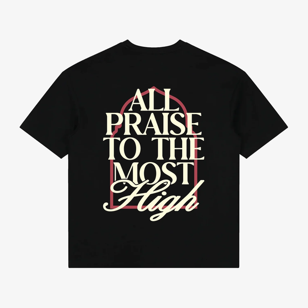 All Praise To The Most High Tee - Black